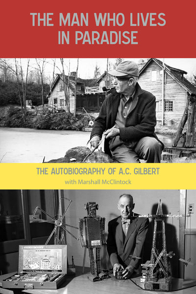 Silver Dollar Press announces the eBook title: The Man Who Lives in Paradise: The Autobiography of A.C. Gilbert